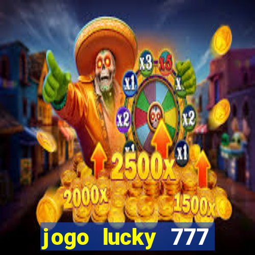 jogo lucky 777 paga mesmo