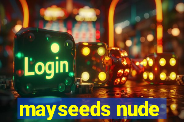 mayseeds nude