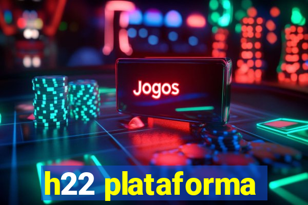 h22 plataforma