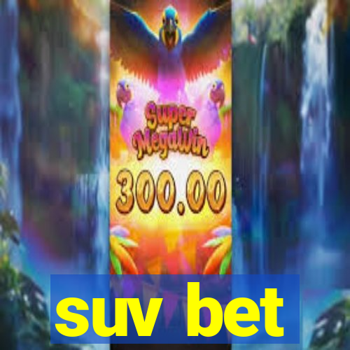 suv bet