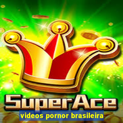 videos pornor brasileira