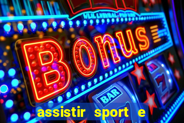 assistir sport e ponte preta