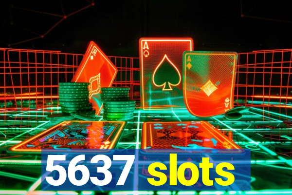 5637 slots