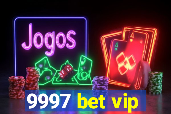 9997 bet vip