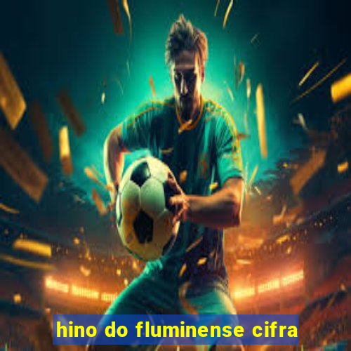 hino do fluminense cifra