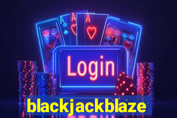 blackjackblaze