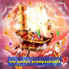 isis santos acompanhante