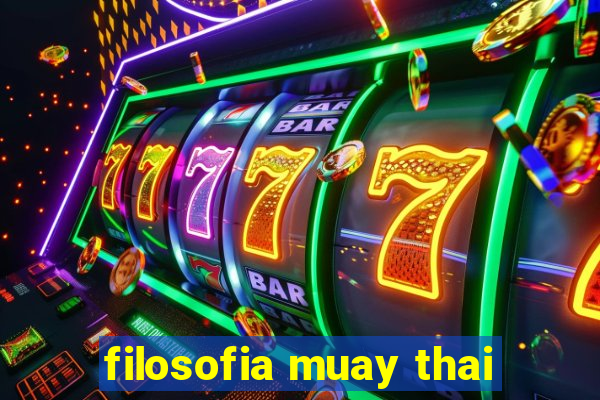 filosofia muay thai