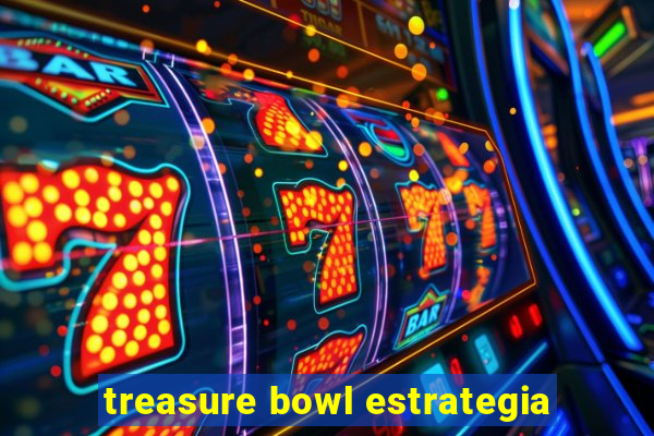 treasure bowl estrategia