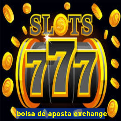 bolsa de aposta exchange