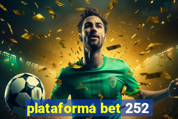 plataforma bet 252