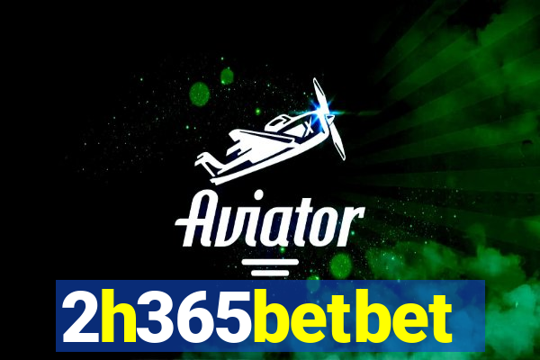 2h365betbet