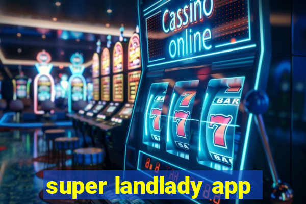 super landlady app