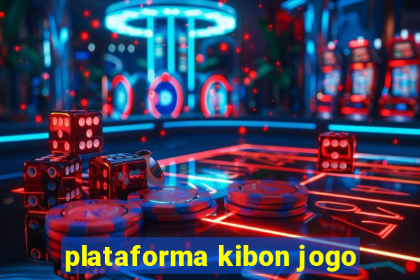 plataforma kibon jogo