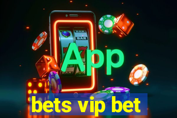 bets vip bet