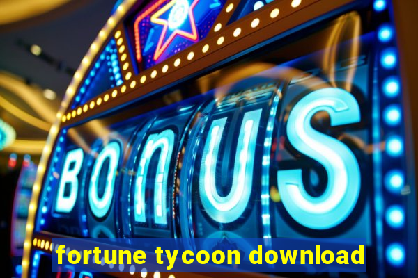 fortune tycoon download