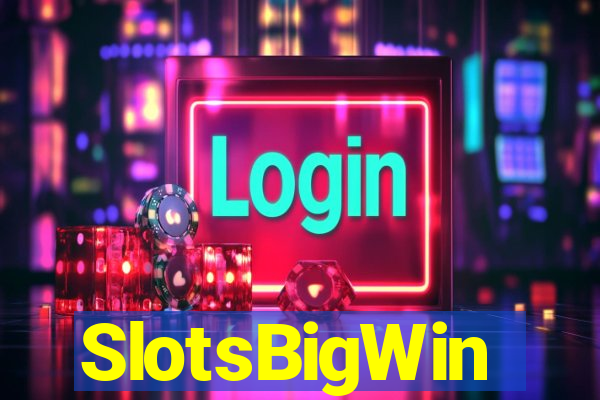 SlotsBigWin