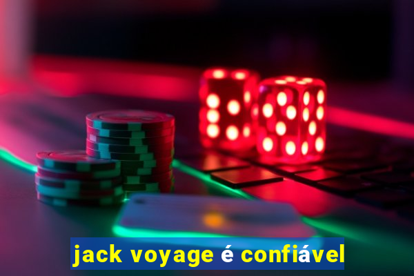 jack voyage é confiável