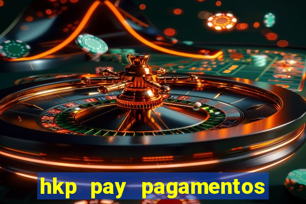 hkp pay pagamentos ltda jogo do tigre