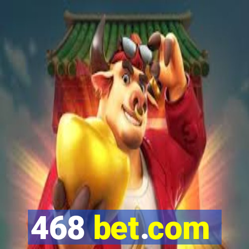 468 bet.com