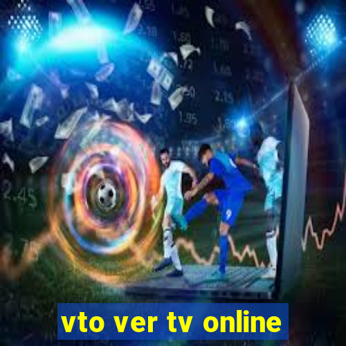 vto ver tv online