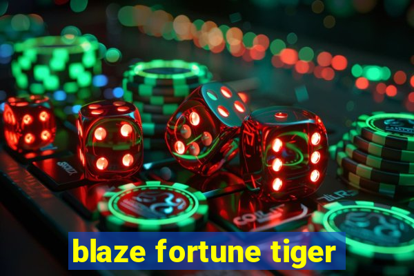 blaze fortune tiger