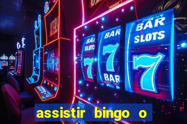 assistir bingo o rei das manhas filme completo dublado