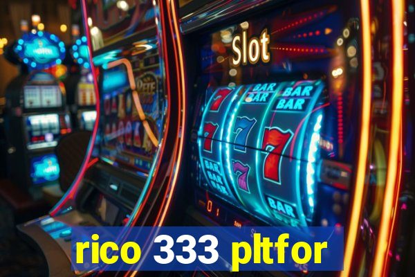 rico 333 pltfor