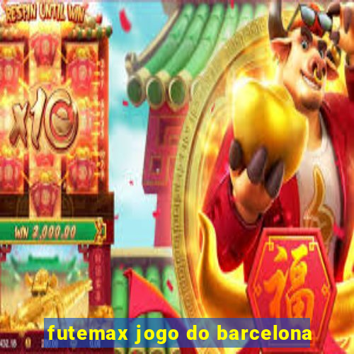 futemax jogo do barcelona