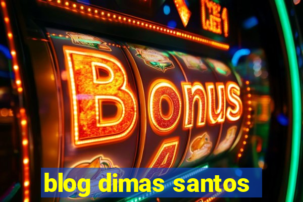 blog dimas santos