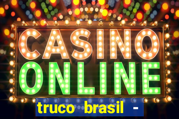 truco brasil - truco online