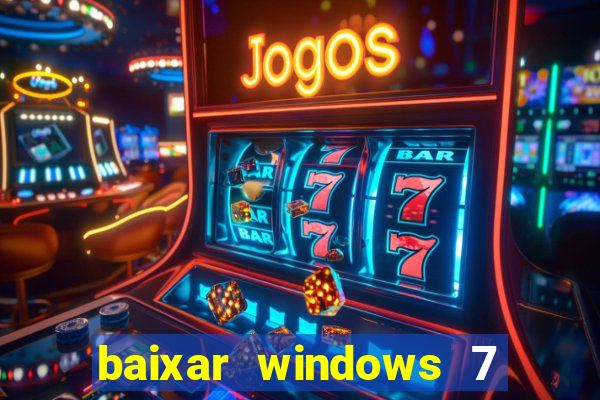 baixar windows 7 ultimate 64 bits com todos os drivers