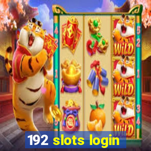 192 slots login