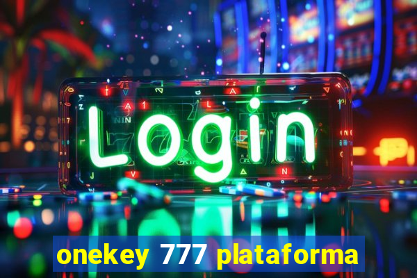 onekey 777 plataforma