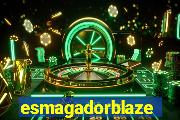 esmagadorblaze