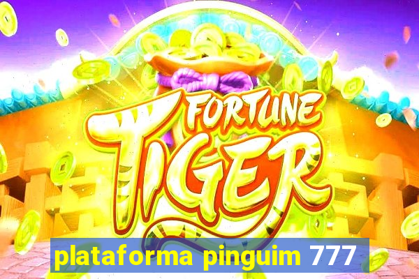 plataforma pinguim 777