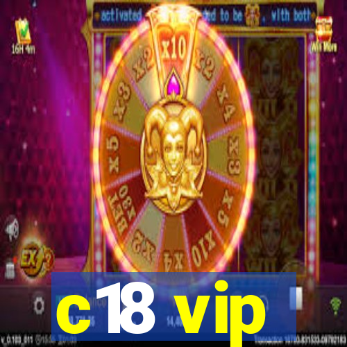 c18 vip