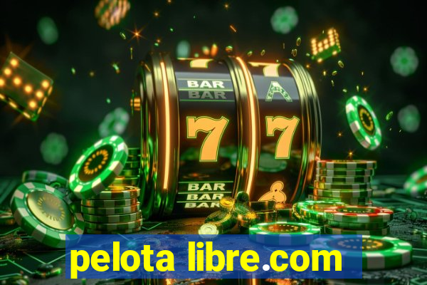 pelota libre.com