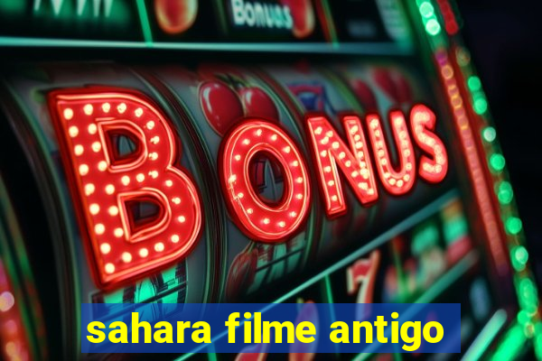 sahara filme antigo