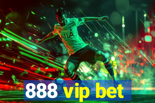 888 vip bet