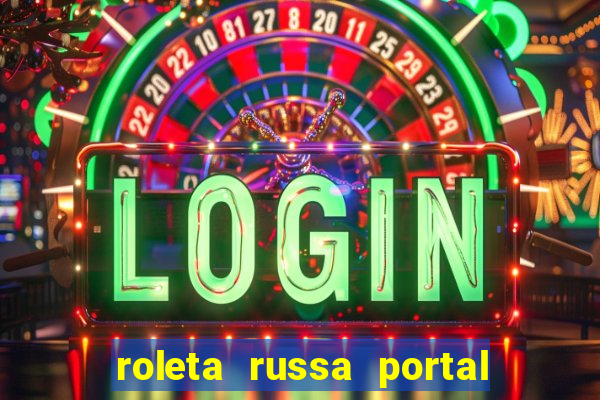 roleta russa portal do zacarias