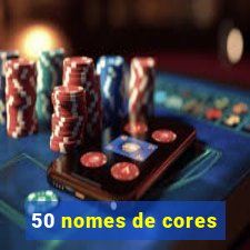 50 nomes de cores