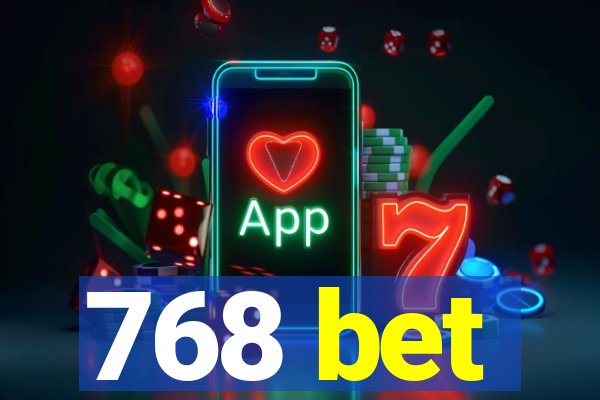 768 bet