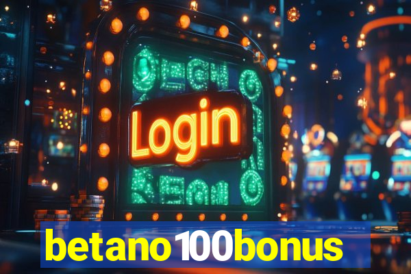 betano100bonus