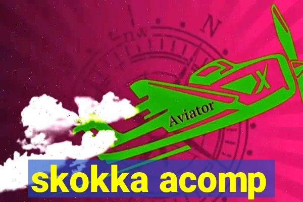 skokka acomp