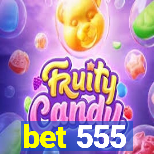 bet 555