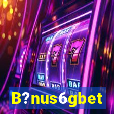 B?nus6gbet