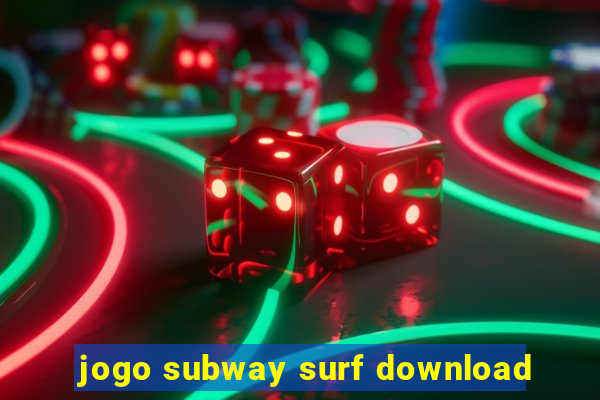 jogo subway surf download