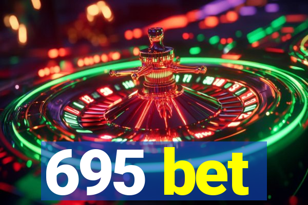 695 bet