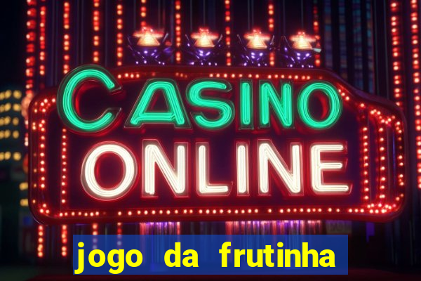 jogo da frutinha paga mesmo